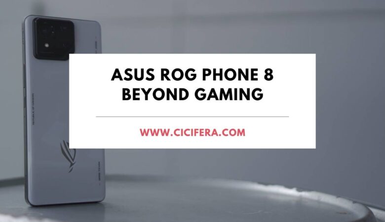 ASUS ROG Phone 8 Beyond Gaming Asus ROG Phone 8