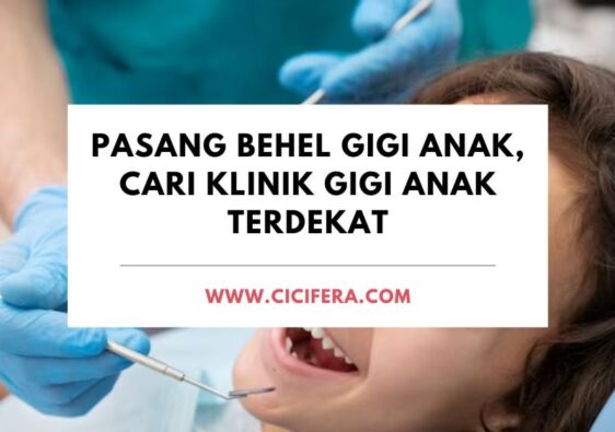 Pasang Behel Gigi Anak, Cari Klinik Gigi Anak Terdekat pasang behel gigi di klinik gigi anak